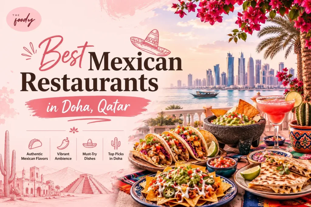 Best Mexican Restaurants in Doha, Qatar